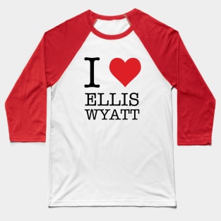 I Heart Ellis Wyatt Baseball T-Shirt